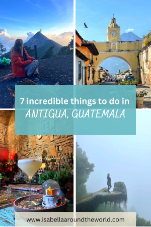 incredible things to do in Antigua, Guatemala